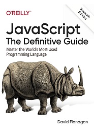 JavaScript: The Definitive Guide: Master the World’s Most-Used Programming Language, 7th Edition