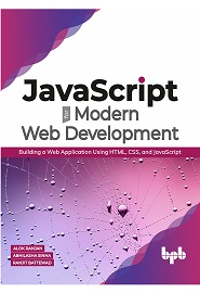 JavaScript for Modern Web Development: Building a Web Application Using HTML, CSS, and JavaScript