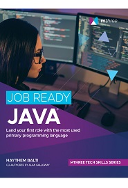 Job Ready Java: Land your first role with the most used primary programming language