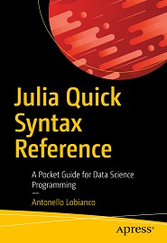 Julia Quick Syntax Reference: A Pocket Guide for Data Science Programming
