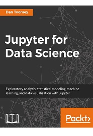 Jupyter for Data Science: Exploratory analysis, statistical modeling, machine learning, and data visualization with Jupyter