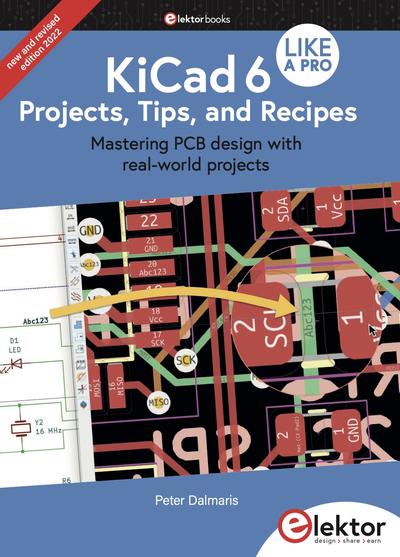 KiCad 6 Like a Pro – Projects, Tips and Recipes: Mastering PCB design with real-world projects