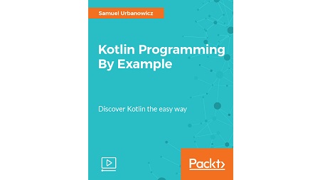 Kotlin Programming By Example Video Training