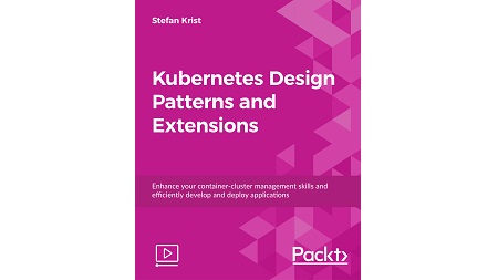 Kubernetes Design Patterns and Extensions (Video)