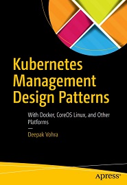 Kubernetes Management Design Patterns: With Docker, CoreOS Linux, and Other Platforms