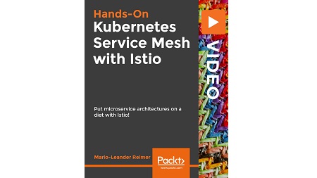 Kubernetes Service Mesh with Istio: Put microservice architectures on a diet with Istio!