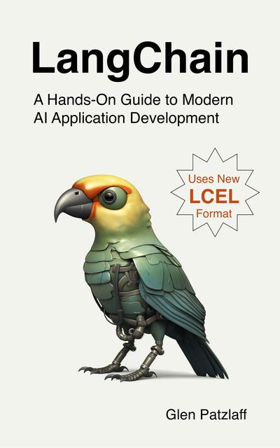LangChain: A Hands-On Guide to Modern AI Application Development