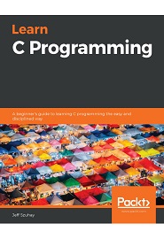 Learn C Programming: A beginner’s guide to learning C programming the easy and disciplined way