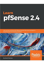 Learn pfSense 2.4: Get up and running with Pfsense and all the core concepts to build firewall and routing solutions