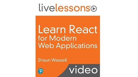 Learn React for Modern Web Applications LiveLessons