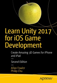 Learn Unity 2017 for iOS Game Development, 2nd Edition