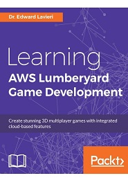 Learning AWS Lumberyard Game Development