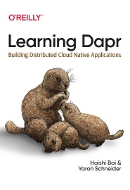 Learning Dapr: Building Distributed Cloud Native Applications