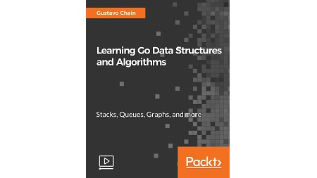 Learning Go Data Structures and Algorithms