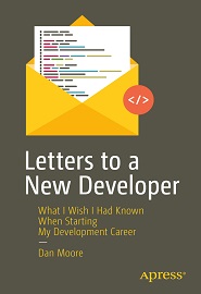 Letters to a New Developer: What I Wish I Had Known When Starting My Development Career