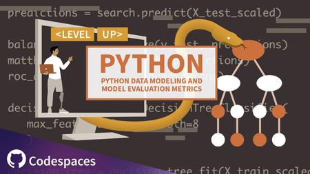 Level Up: Python Data Modeling and Model Evaluation Metrics
