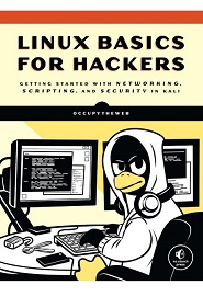 Linux Basics for Hackers: Getting Started with Networking, Scripting, and Security in Kali