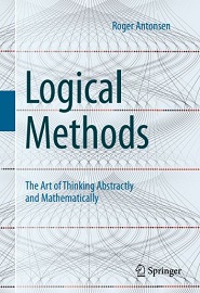 Logical Methods: The Art of Thinking Abstractly and Mathematically