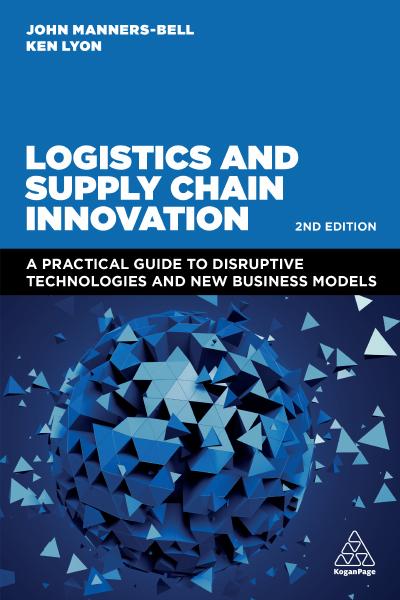 Logistics and Supply Chain Innovation: A Practical Guide to Disruptive Technologies and New Business Models, 2nd Edition