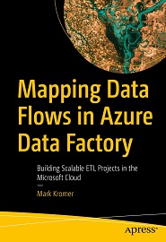 Mapping Data Flows in Azure Data Factory: Building Scalable ETL Projects in the Microsoft Cloud