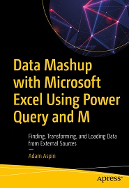 Data Mashup with Microsoft Excel Using Power Query and M: Finding, Transforming, and Loading Data from External Sources