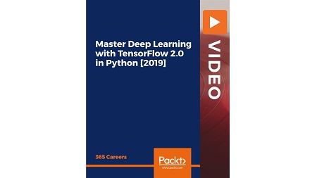 Master Deep Learning with TensorFlow 2.0 in Python [2019]
