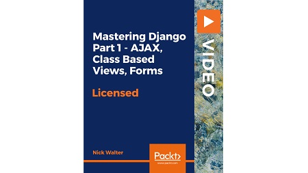 Mastering Django Part 1 – AJAX, Class Based Views, Forms