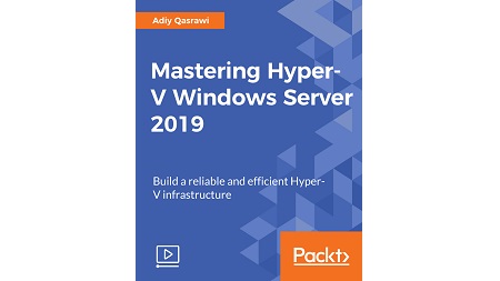 Mastering Hyper-V Windows Server 2019