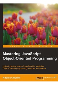 Mastering JavaScript Object-Oriented Programming
