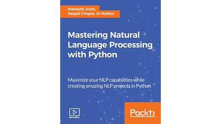 Mastering Natural Language Processing with Python