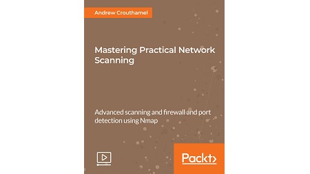 Mastering Practical Network Scanning