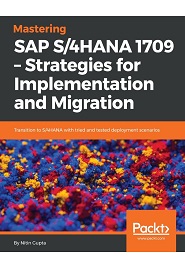 Mastering SAP S/4HANA 1709 – Strategies for Implementation and Migration