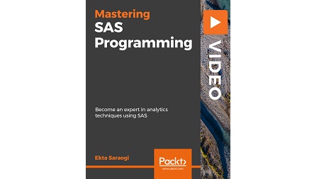 Mastering SAS Programming: Become an expert in analytics techniques using SAS