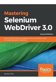 Mastering Selenium WebDriver 3.0, 2nd Edition