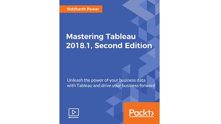 Mastering Tableau 2018.1, Second Edition