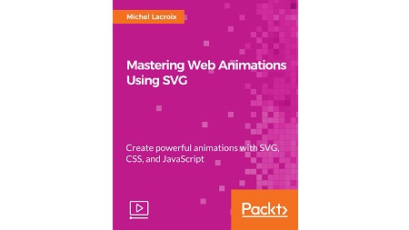 Mastering Web Animations Using SVG