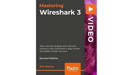 Mastering Wireshark 3: Take network analysis and network forensics with Wireshark a step further and detect threat intrusion, 2nd Edition