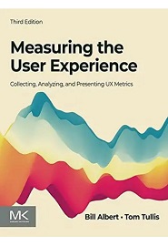 Measuring the User Experience: Collecting, Analyzing, and Presenting UX Metrics, 3rd Edition