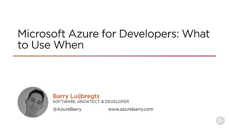 Microsoft Azure for Developers: What to Use When