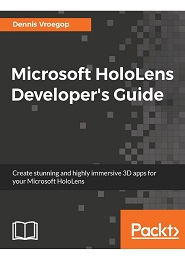 Microsoft HoloLens Developer’s Guide