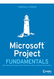 Microsoft Project Fundamentals: Microsoft Project Standard 2021, Professional 2021, and Project Online Editions