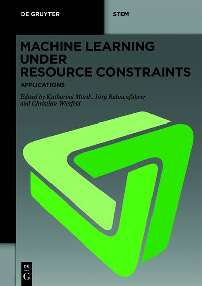 Machine Learning under Resource Constraints, Volume 3: Applications