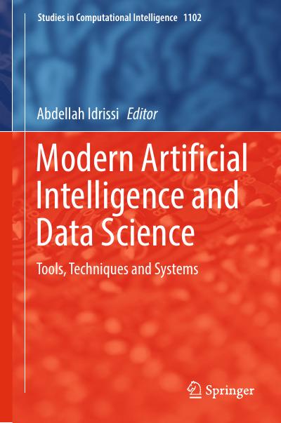 Modern Artificial Intelligence and Data Science: Tools, Techniques and Systems