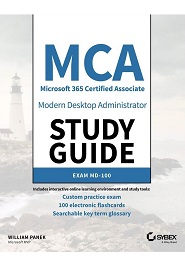 MCA Modern Desktop Administrator Study Guide: Exam MD-100