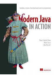 Modern Java in Action: Lambda, streams, functional and reactive programming, 2nd Edition