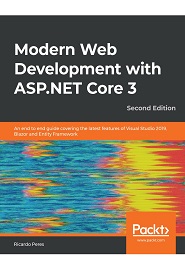 Modern Web Development with ASP.NET Core 3: An end to end guide covering the latest features of Visual Studio 2019, Blazor and Entity Framework, 2nd Edition