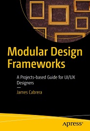 Modular Design Frameworks: A Projects-based Guide for UI/UX Designers