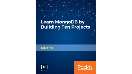 Learn MongoDB by Building Ten Projects
