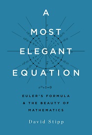 A Most Elegant Equation: Euler’s Formula and the Beauty of Mathematics