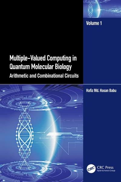 Multiple-Valued Computing in Quantum Molecular Biology: Arithmetic and Combinational Circuits, Volume 1